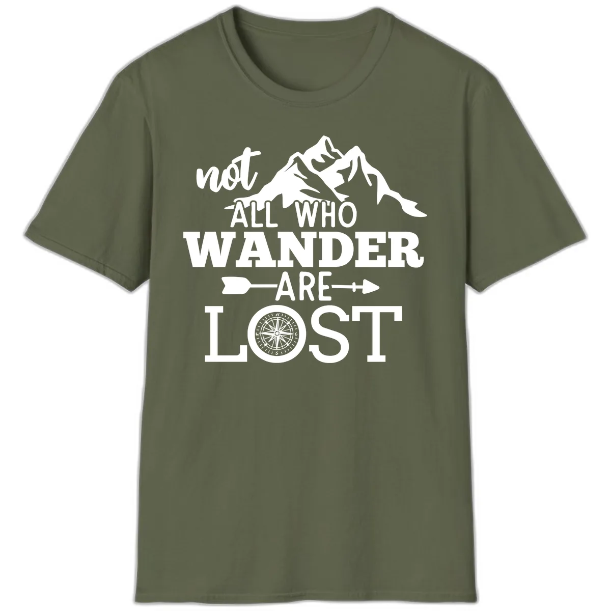 Not All Who Wander Are Lost T-Shirt in Military Green
