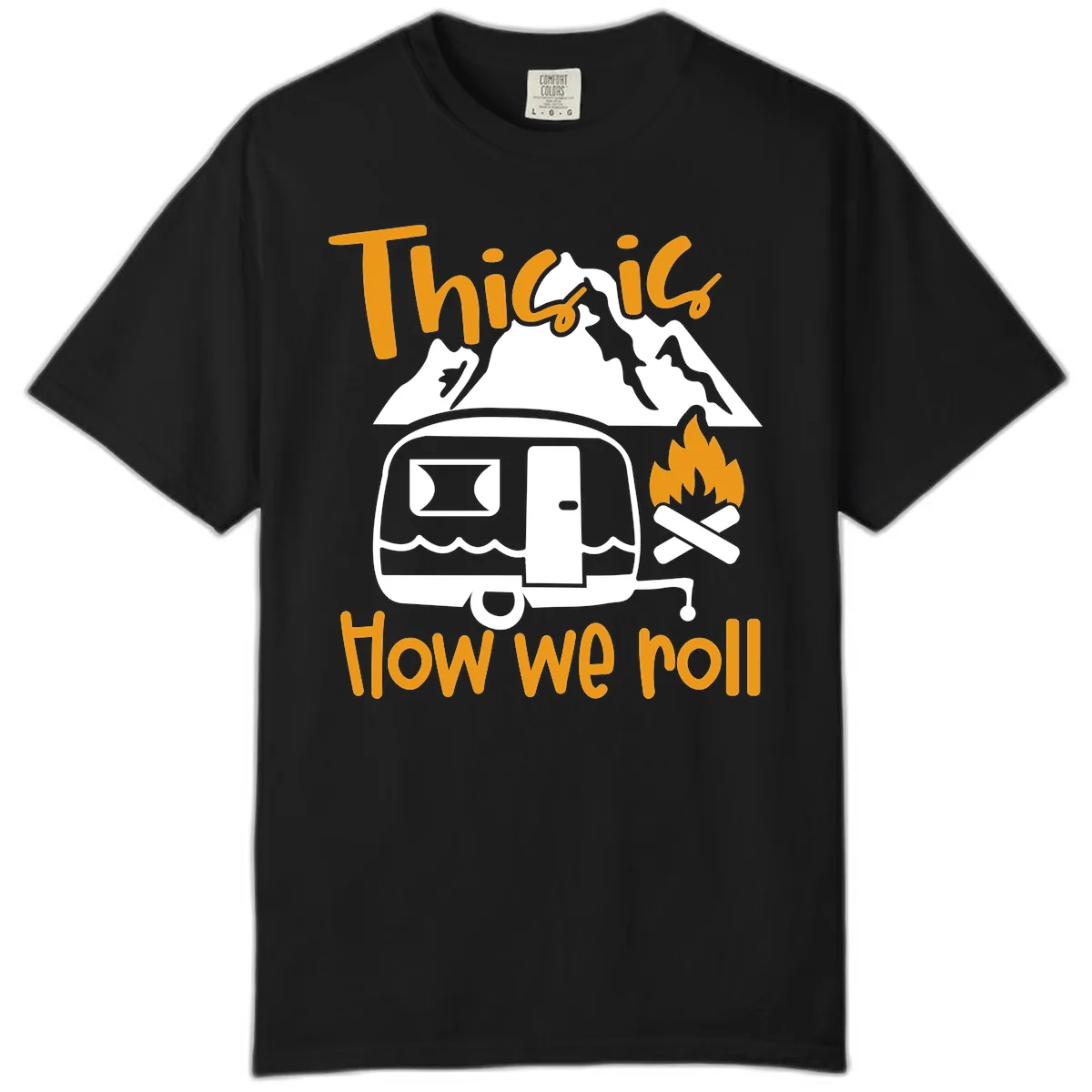 This Is How We Roll Camping Comfort Color in Black