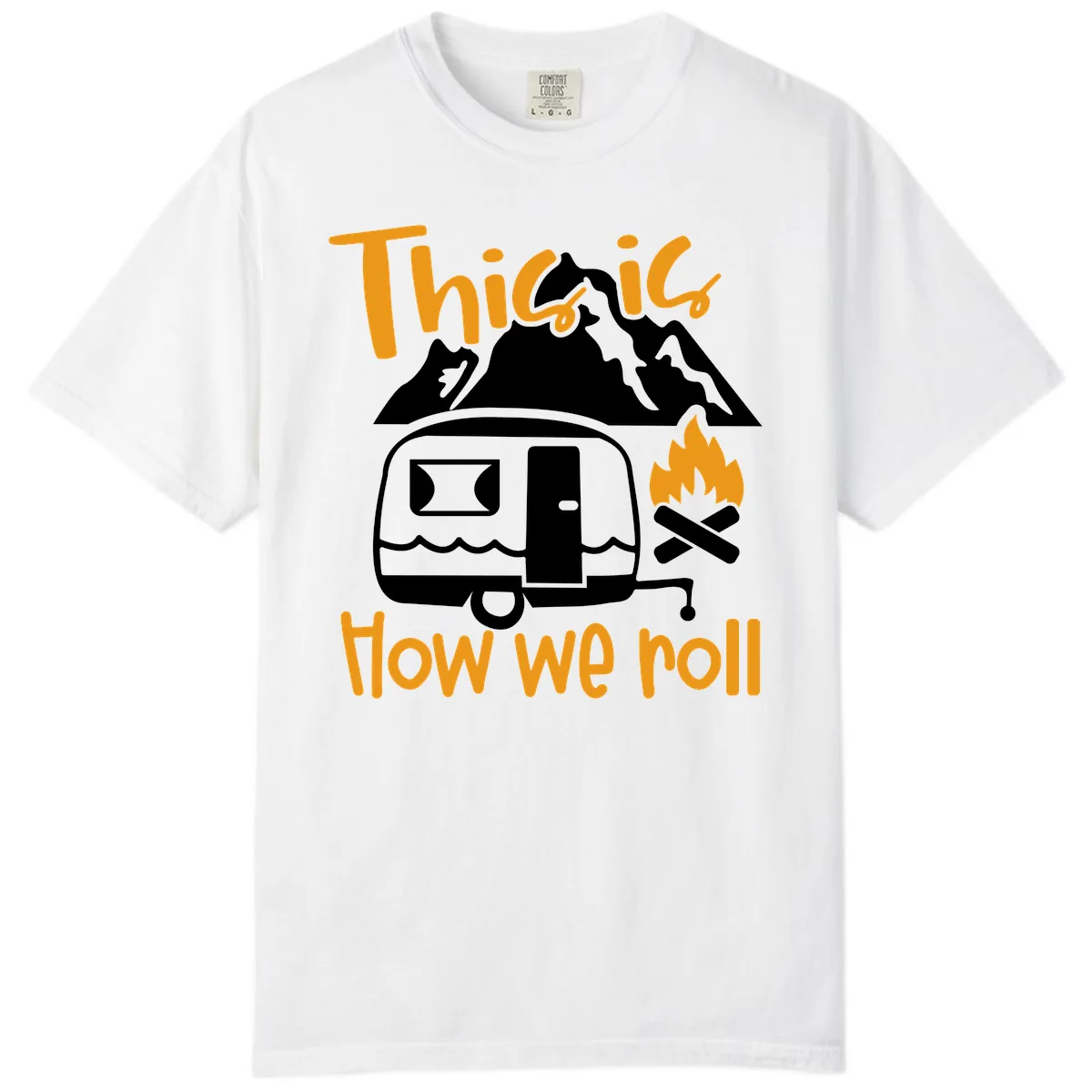 This Is How We Roll Camping Comfort Color in White