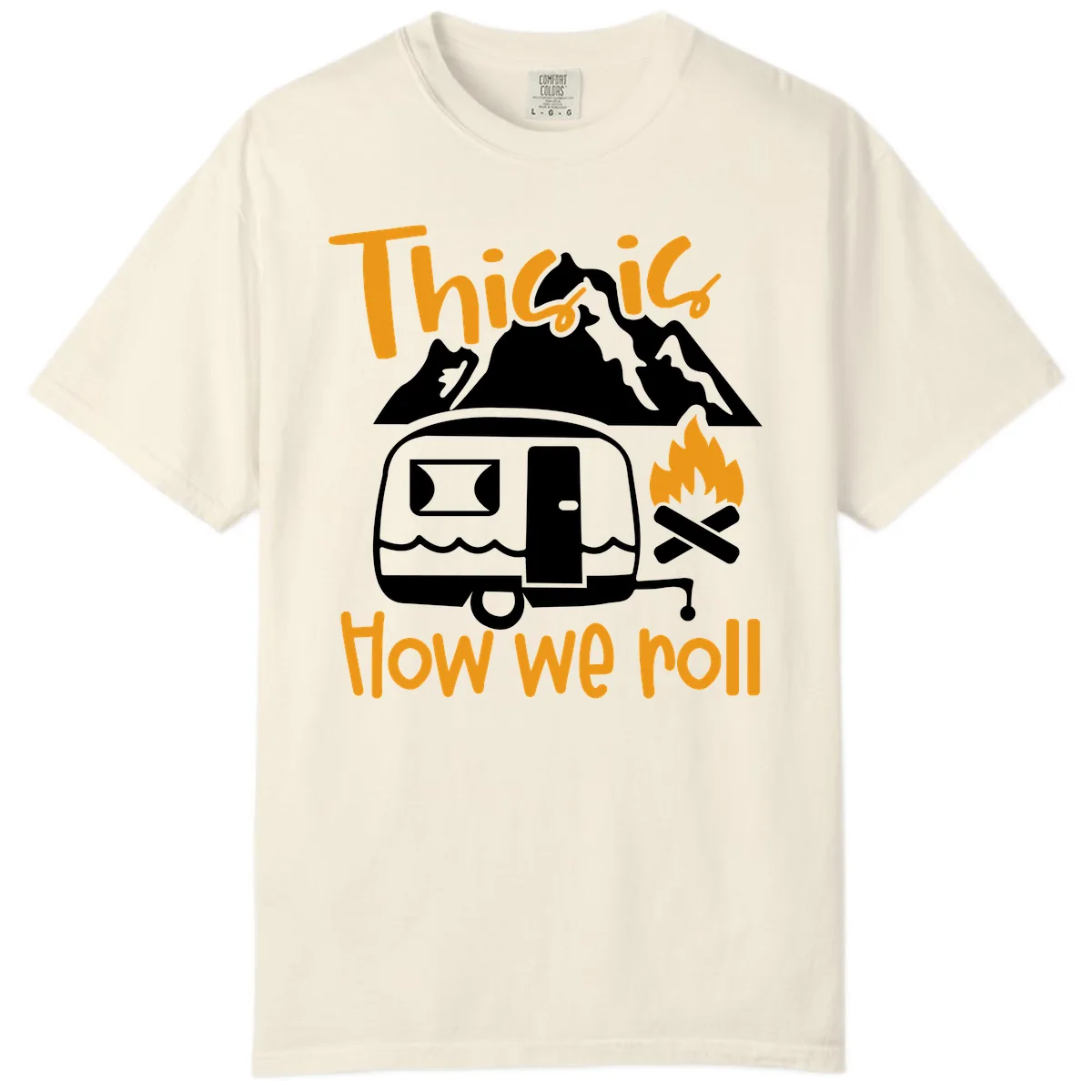 This Is How We Roll Camping Comfort Color in Ivory