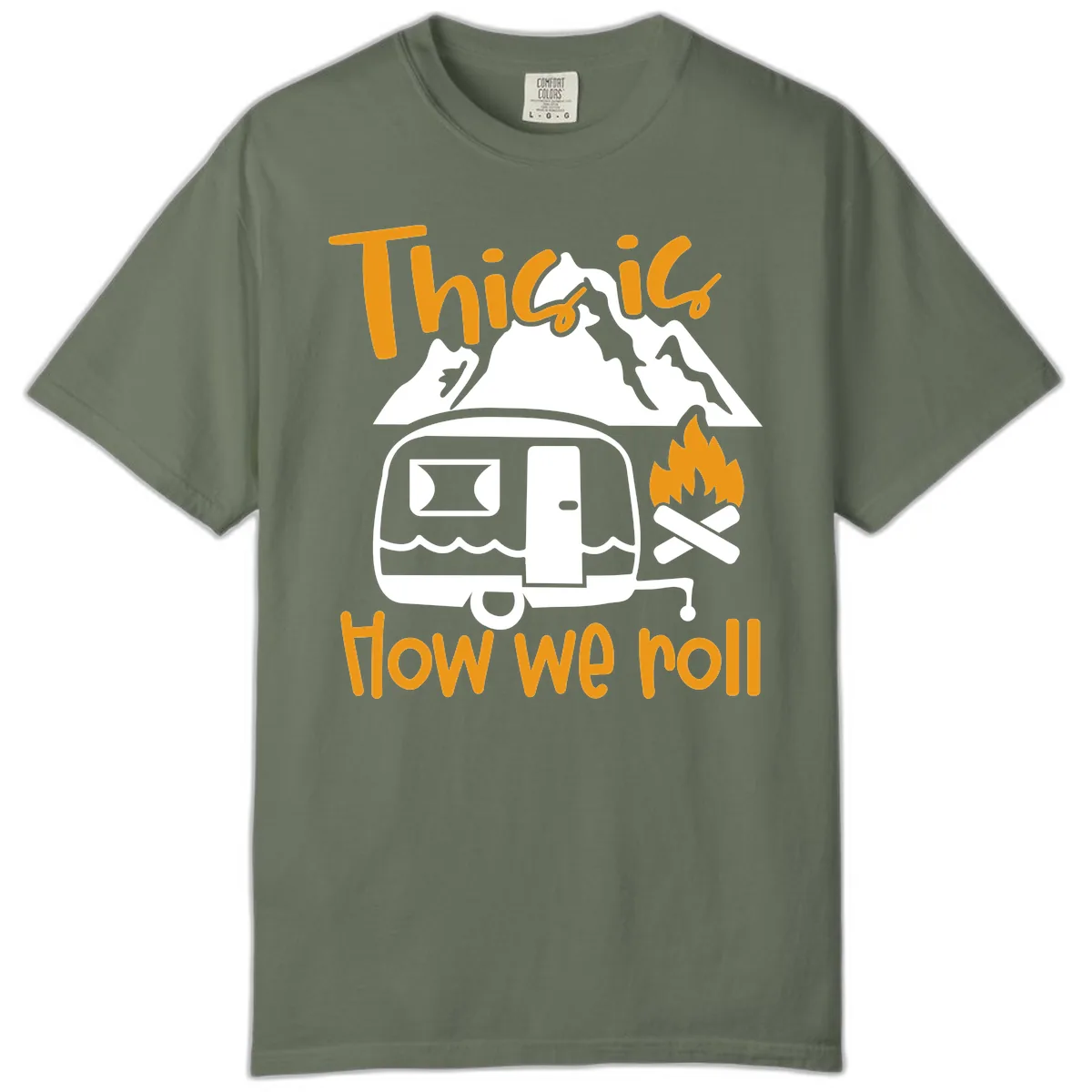 This Is How We Roll Camping Comfort Color in Moss