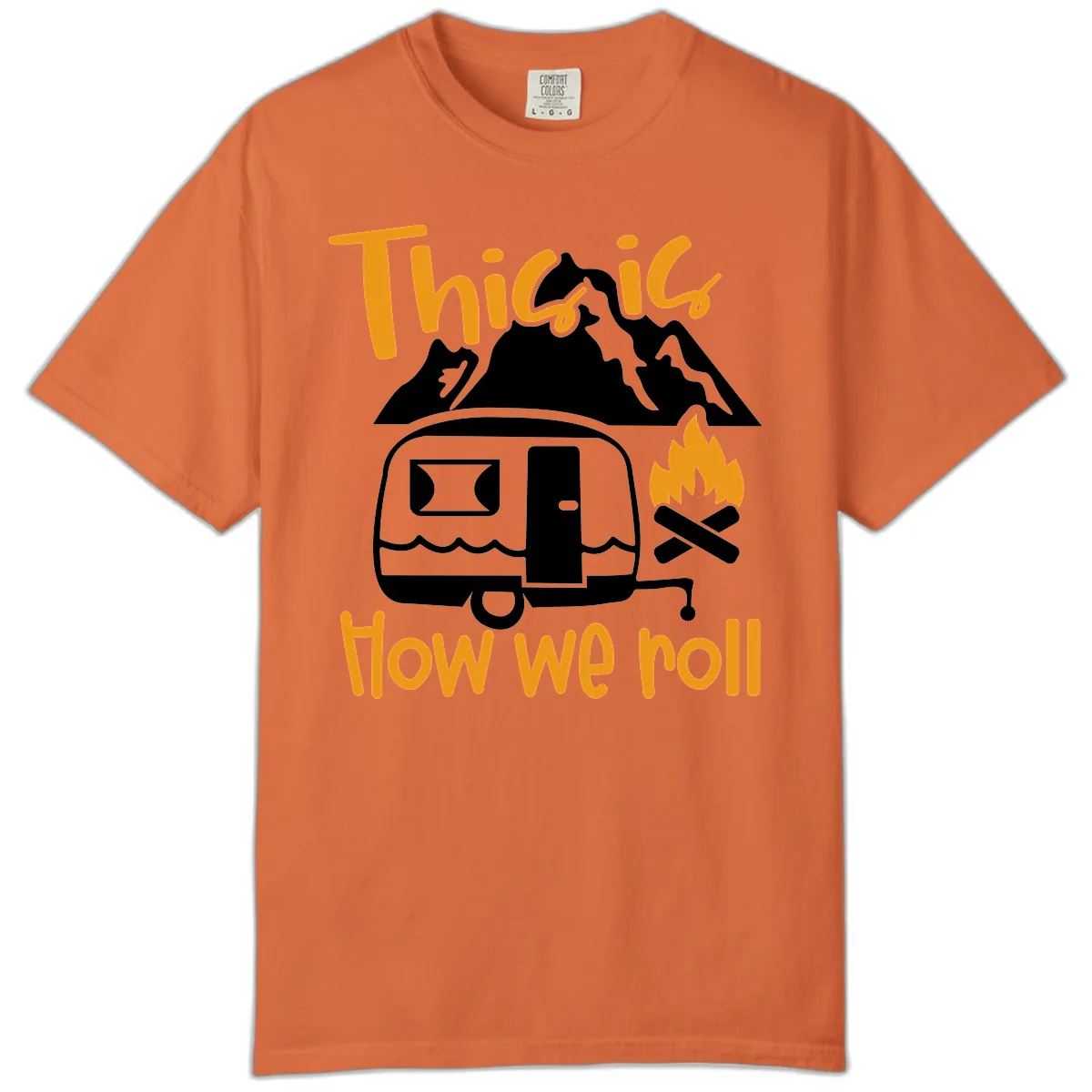 This Is How We Roll Camping Comfort Color in Burnt Orange