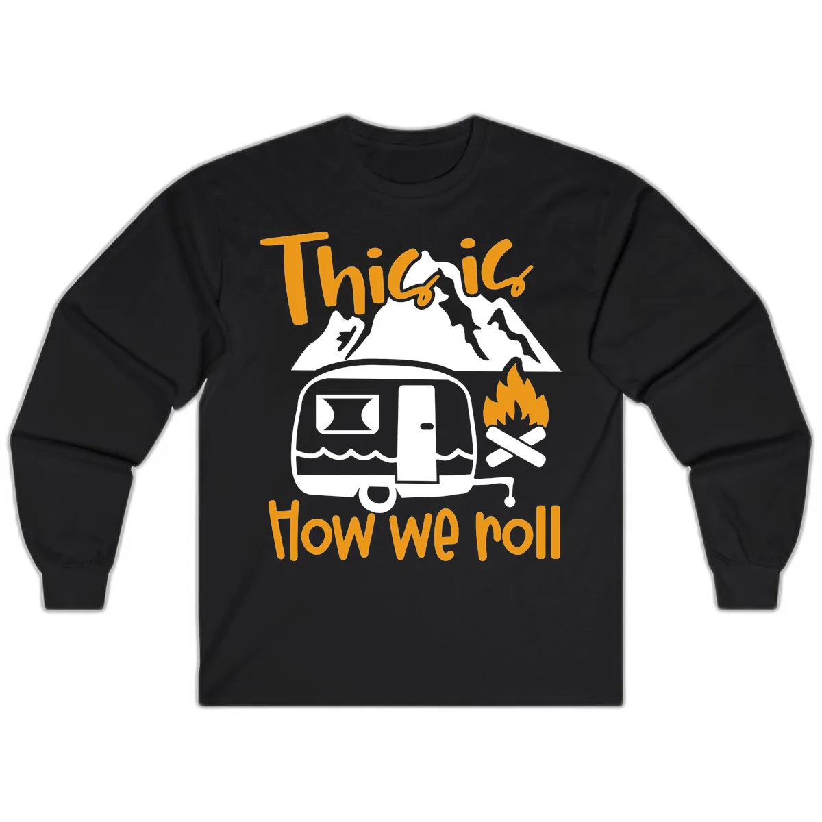 This Is How We Roll Camping Long Sleeve in Black
