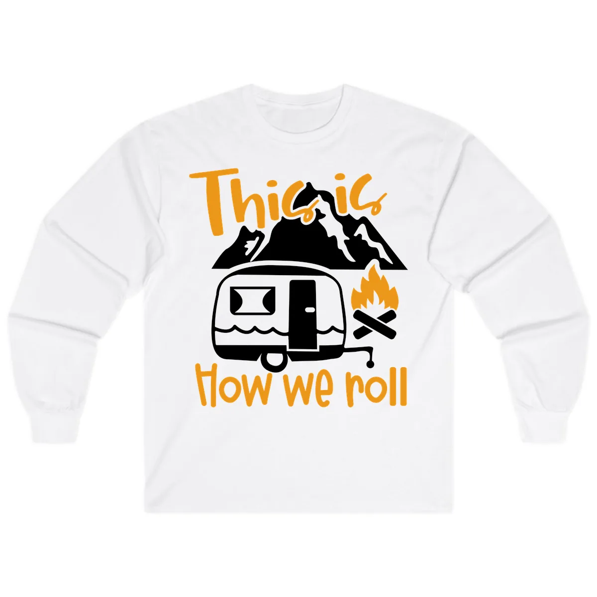 This Is How We Roll Camping Long Sleeve in White