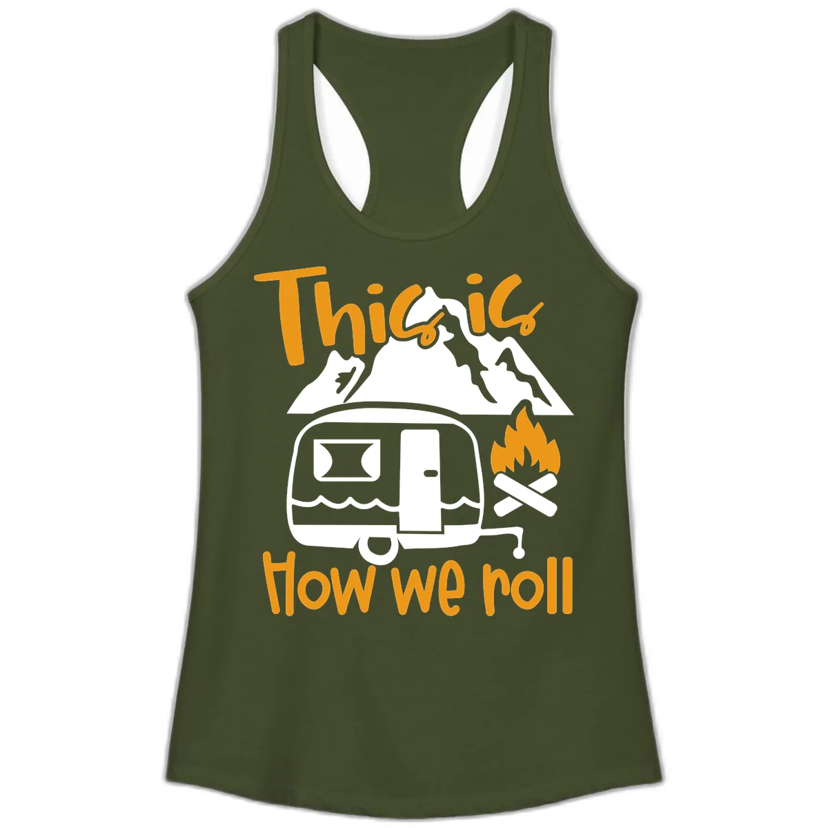 This Is How We Roll Camping Ladies Tank in Solid Military Green