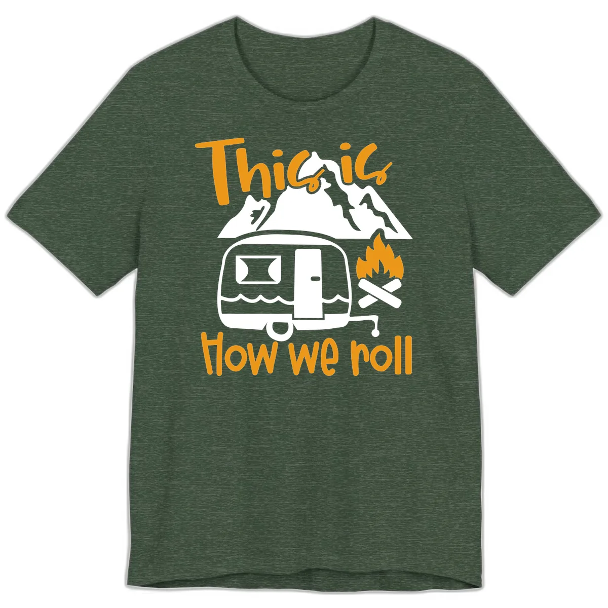This Is How We Roll Camping Premium T-Shirt in Heather Forest