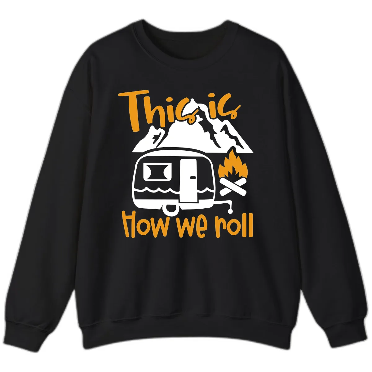 This Is How We Roll Camping Sweatshirt in Black