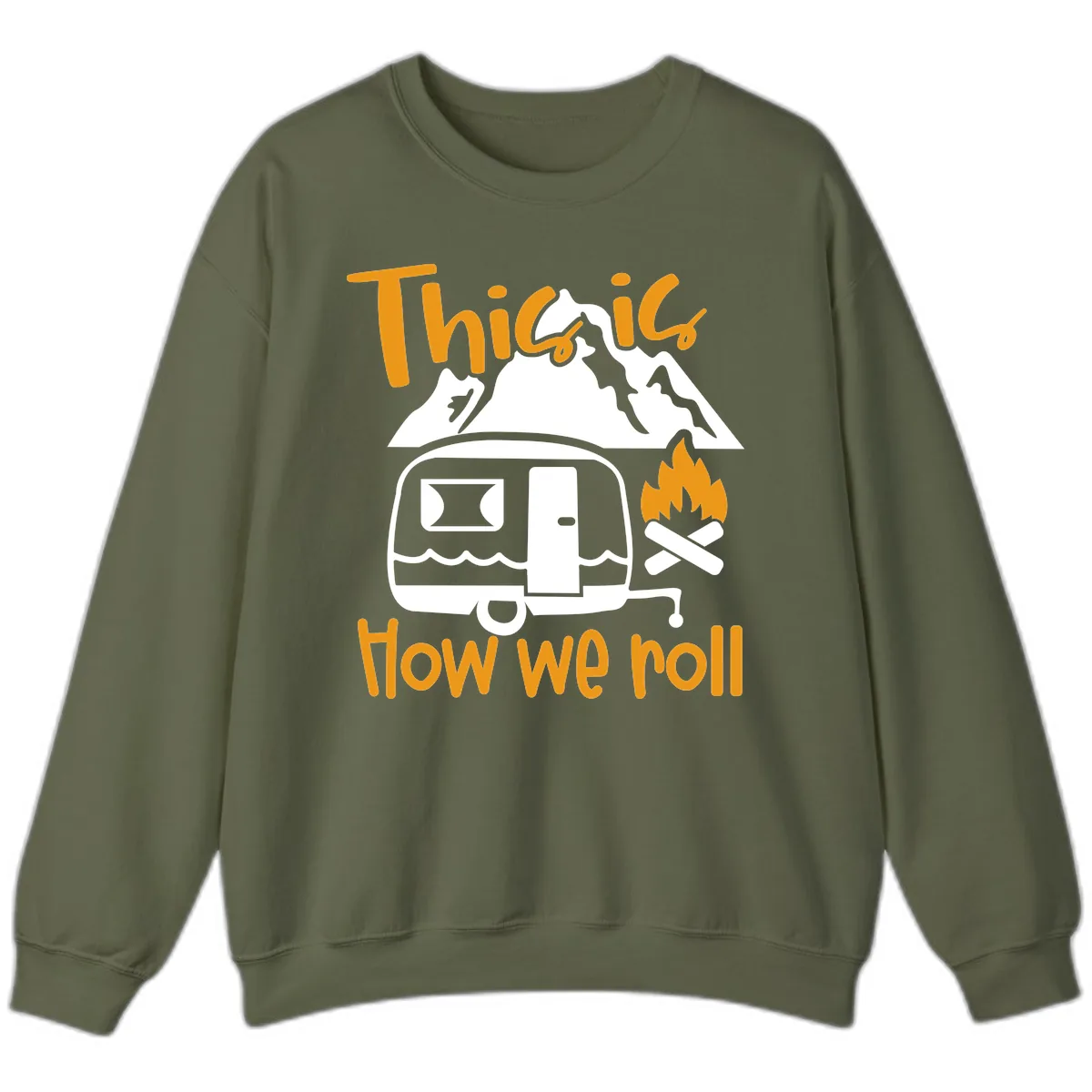 This Is How We Roll Camping Sweatshirt in Military Green