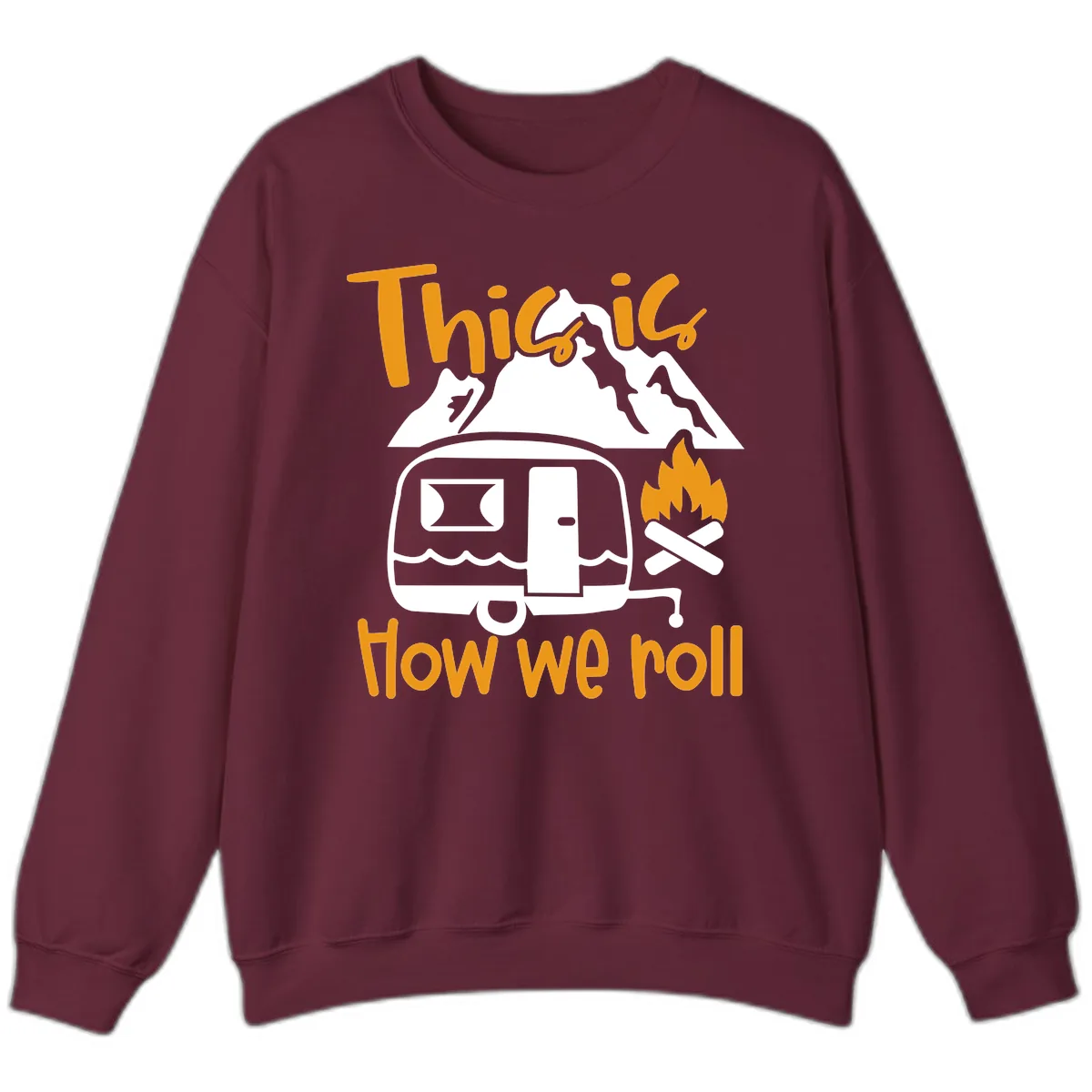 This Is How We Roll Camping Sweatshirt in Maroon