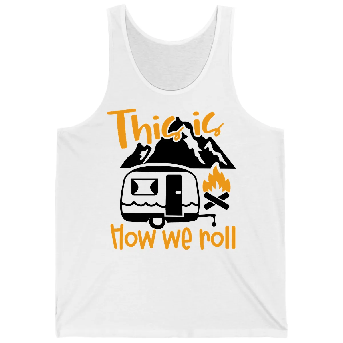 This Is How We Roll Camping Tank in White