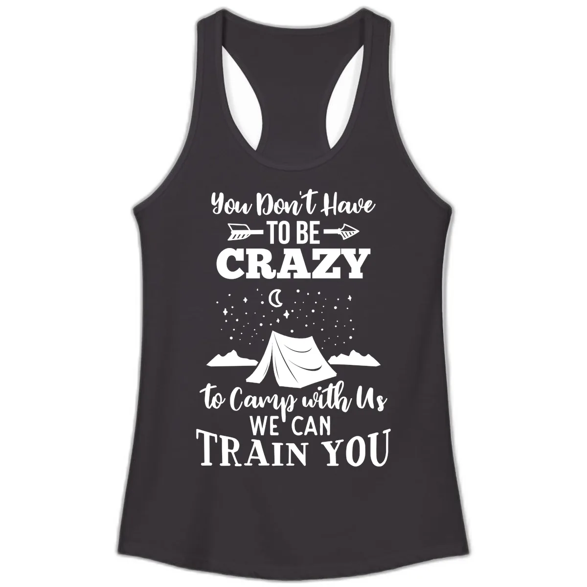 You Don't Have To Be Crazy To Camp With Us Ladies Tank in Black