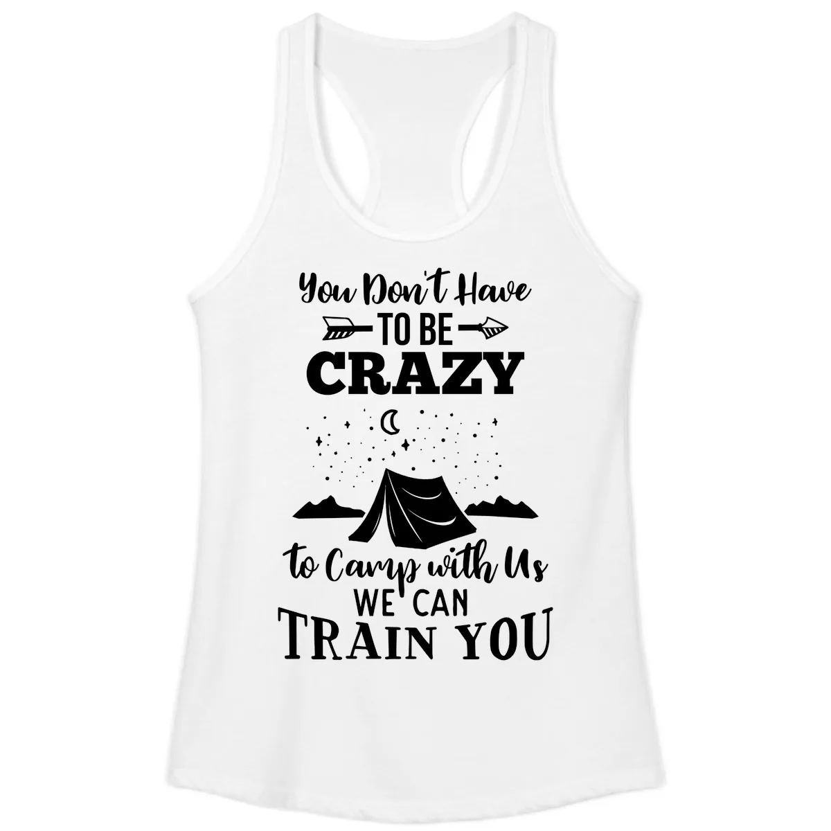 You Don't Have To Be Crazy To Camp With Us Ladies Tank in White