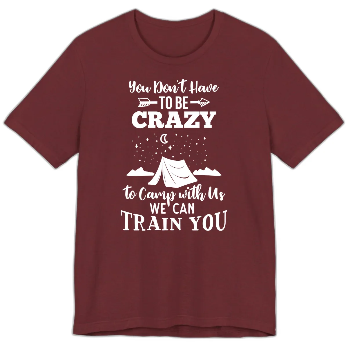 You Don't Have To Be Crazy To Camp With Us Premium T-Shirt in Heather Cardinal