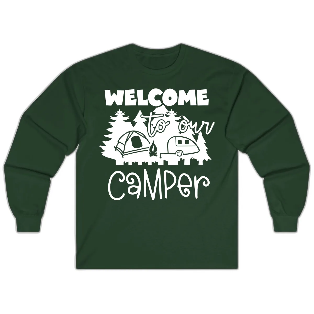 Welcome To Our Camper Long Sleeve in Forest Green