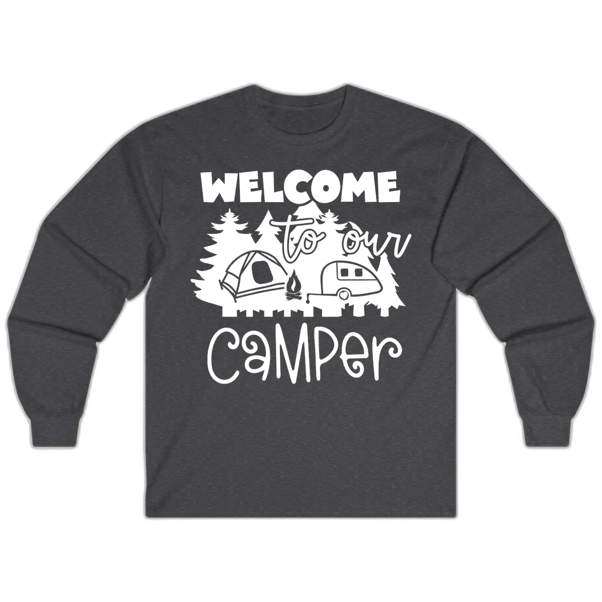 Welcome To Our Camper Long Sleeve in Dark Heather