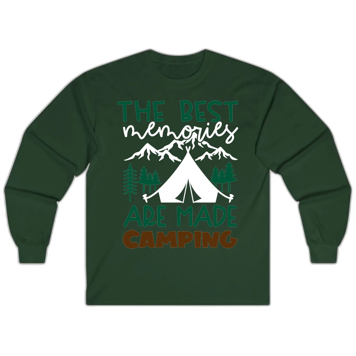 The Best Memories Are Made Camping Long Sleeve in Forest Green