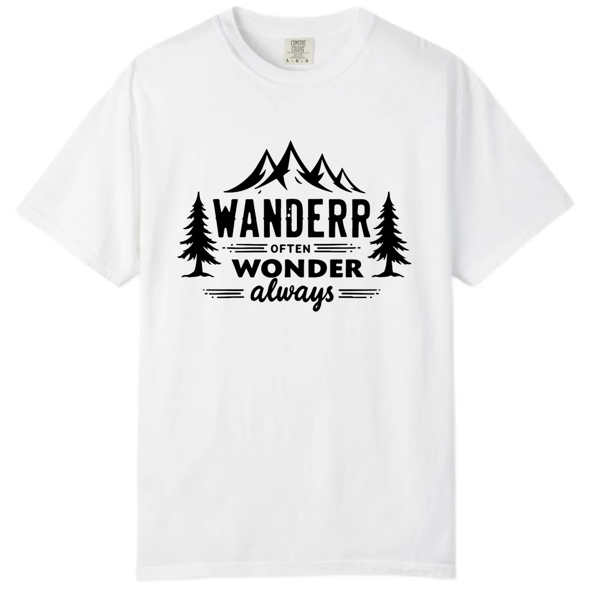 Wander Often Wonder Always Comfort Color in White