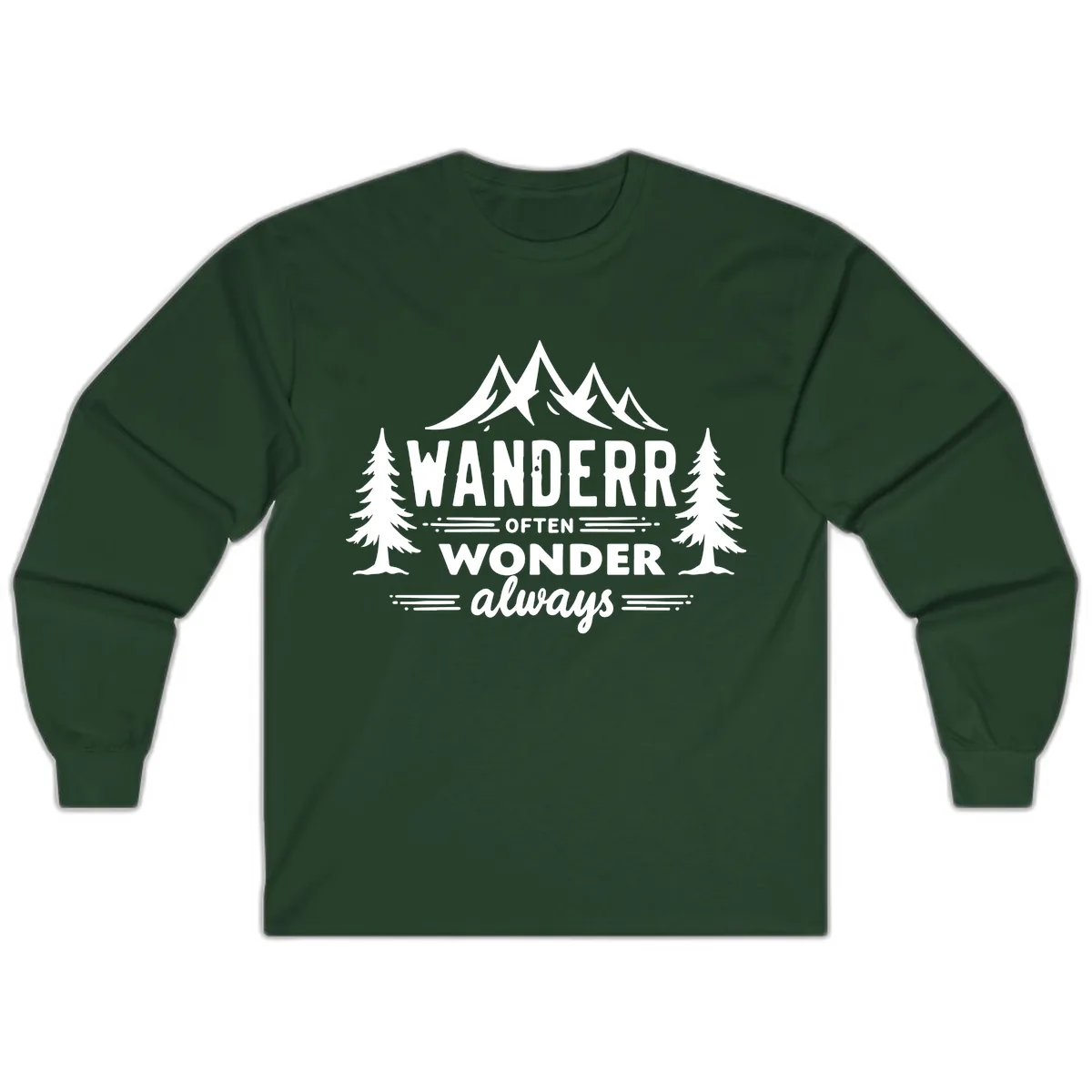 Wander Often Wonder Always Long Sleeve in Forest Green