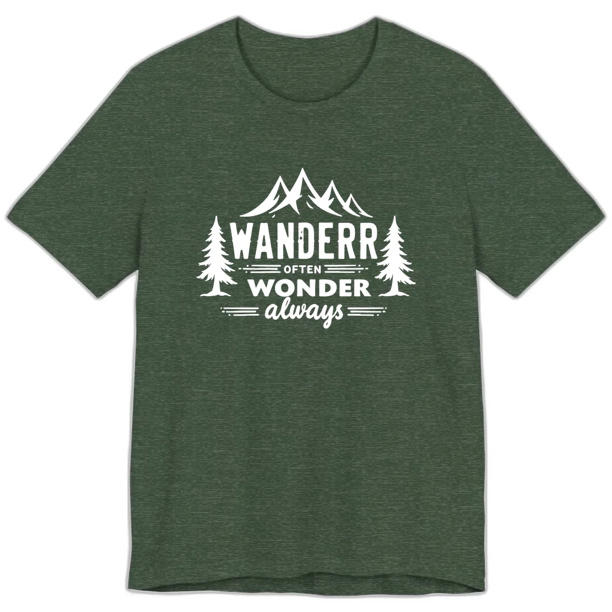 Wander Often Wonder Always Premium T-Shirt in Heather Forest