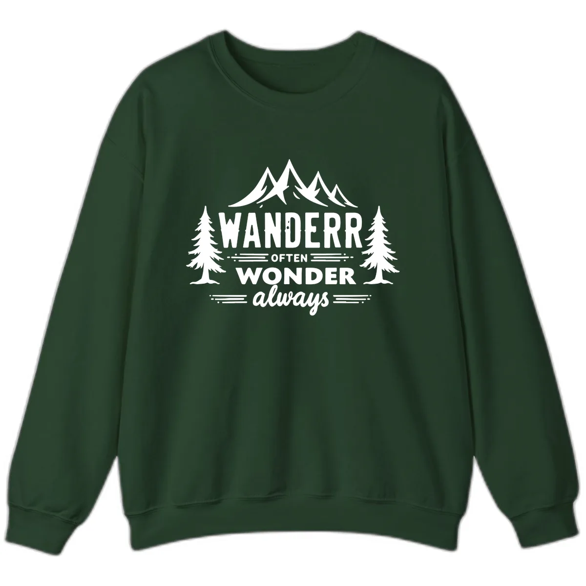 Wander Often Wonder Always Sweatshirt in Forest Green