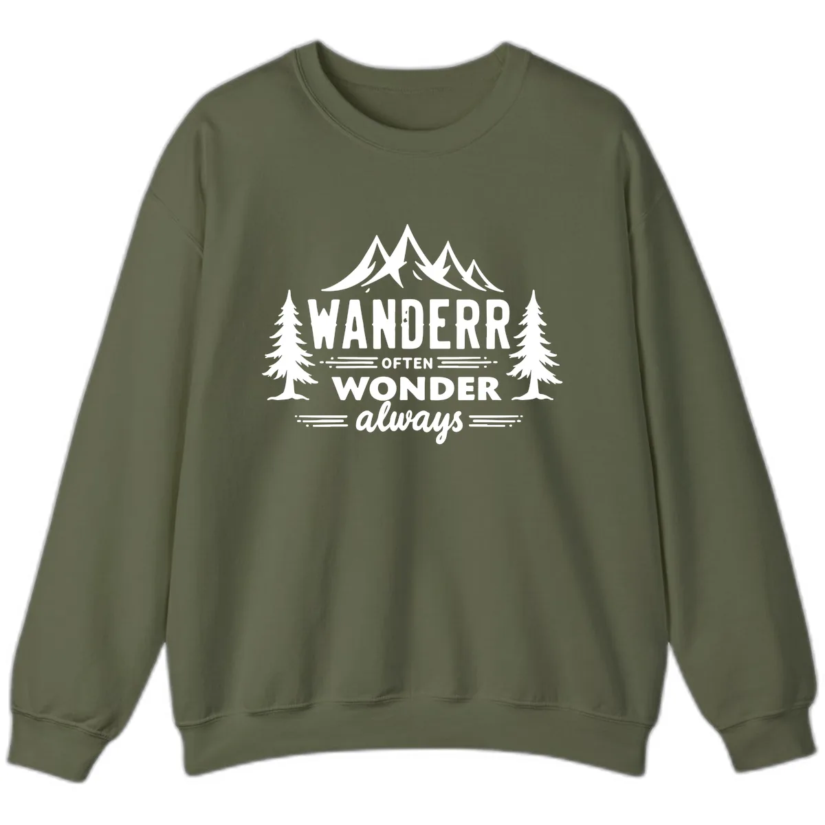 Wander Often Wonder Always Sweatshirt in Military Green