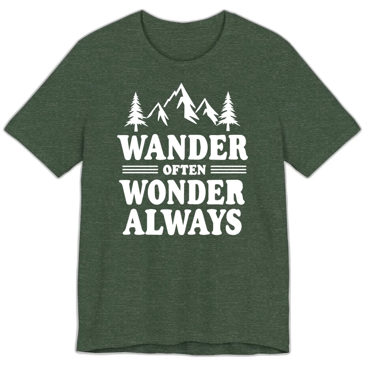 Wander Often Wonder Always Premium T-Shirt in Heather Forest