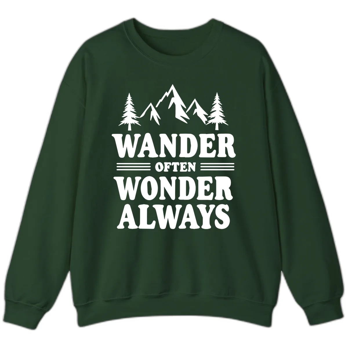 Wander Often Wonder Always Sweatshirt in Forest Green