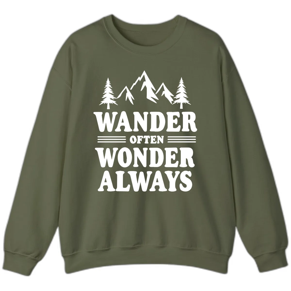 Wander Often Wonder Always Sweatshirt in Military Green