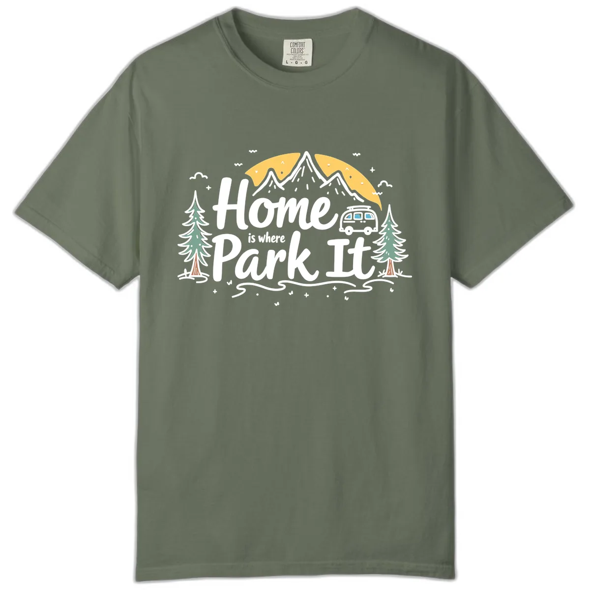 Home Is Where I Park It Comfort Color in Moss