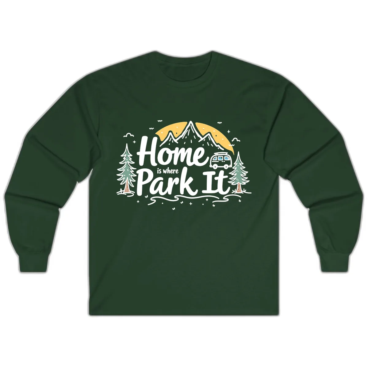 Home Is Where I Park It Long Sleeve in Forest Green