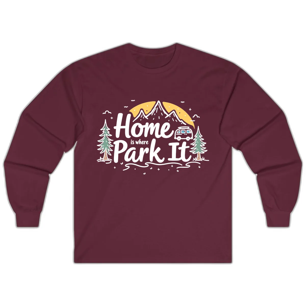 Home Is Where I Park It Long Sleeve in Maroon