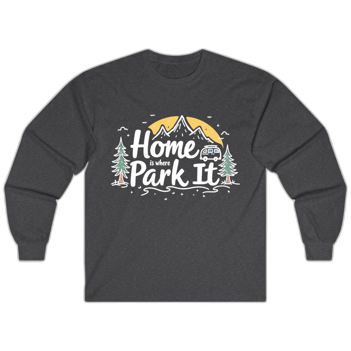 Home Is Where I Park It Long Sleeve in Dark Heather