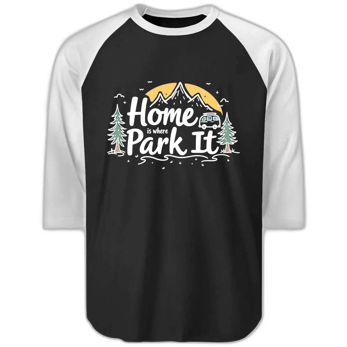 Home Is Where I Park It Raglan 3/4 in Black White