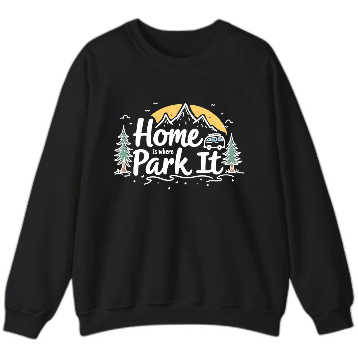 Home Is Where I Park It Sweatshirt in Black