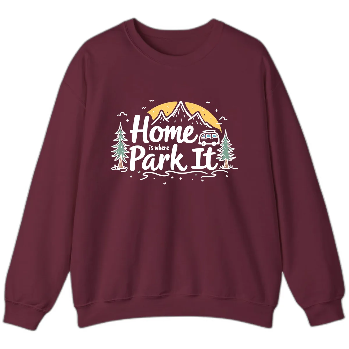 Home Is Where I Park It Sweatshirt in Maroon