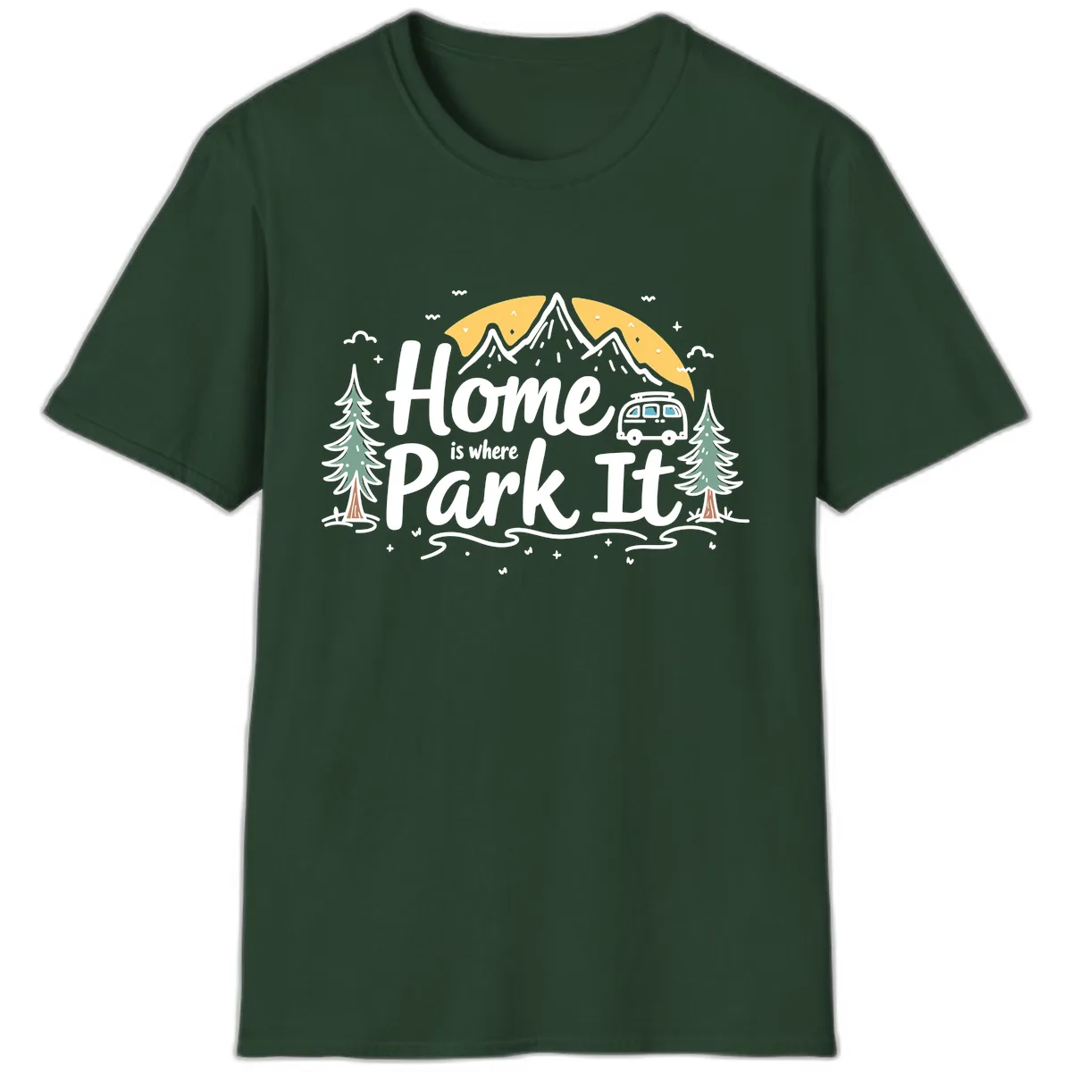 Home Is Where I Park It T-Shirt in Forest Green