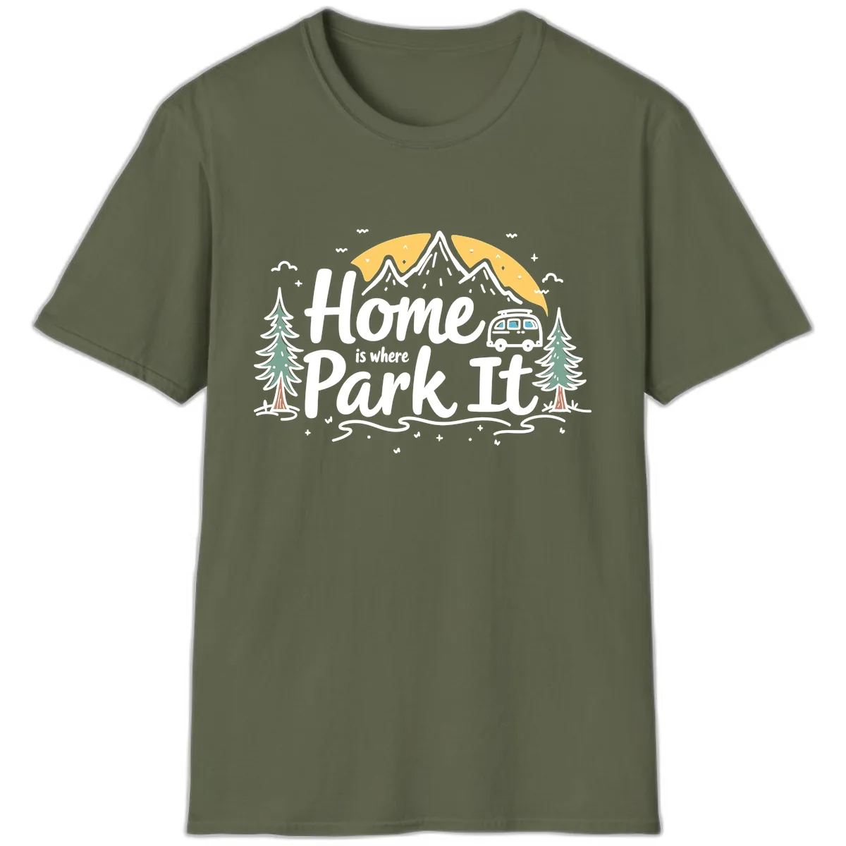 Home Is Where I Park It T-Shirt in Military Green