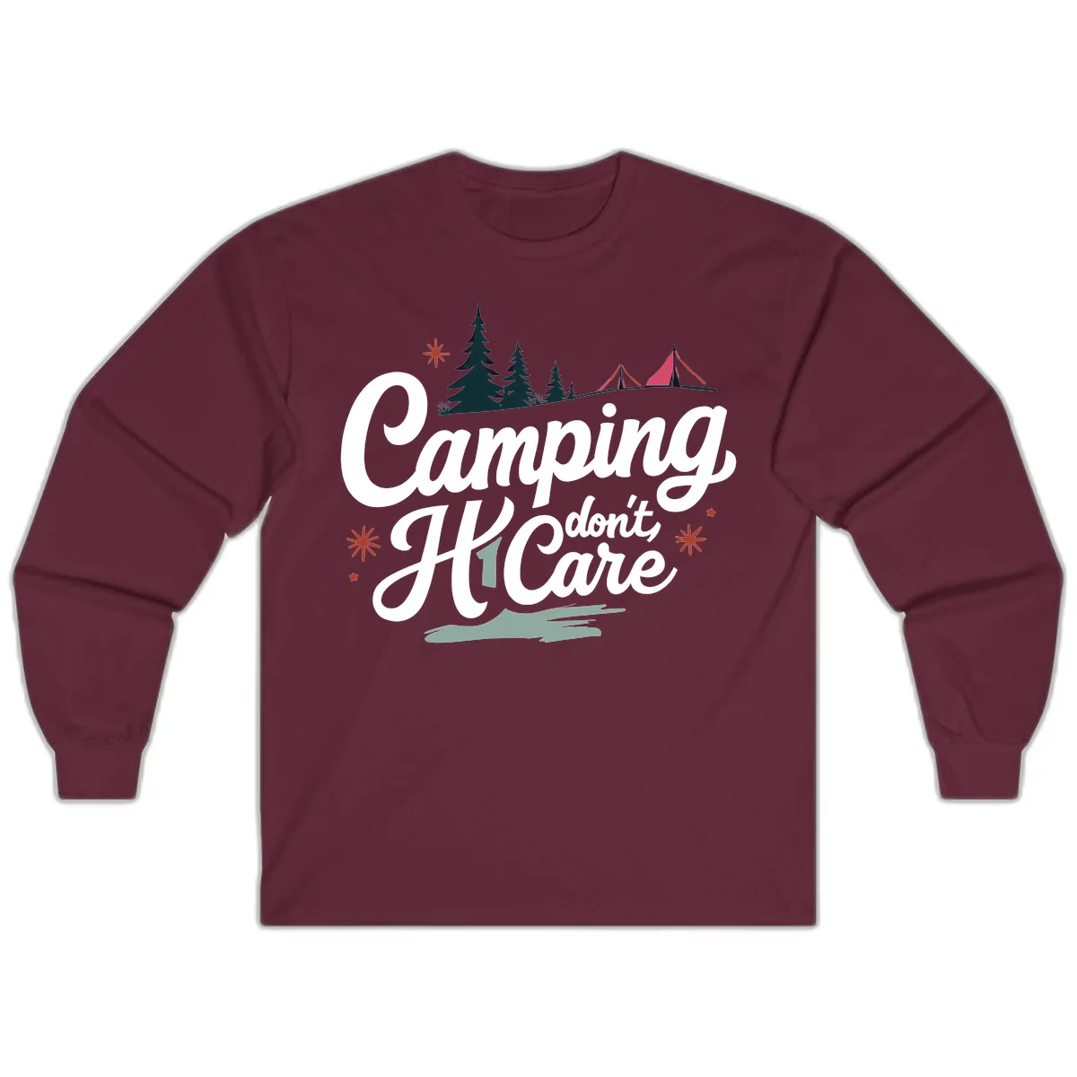 Camping I Don't Care Long Sleeve in Maroon