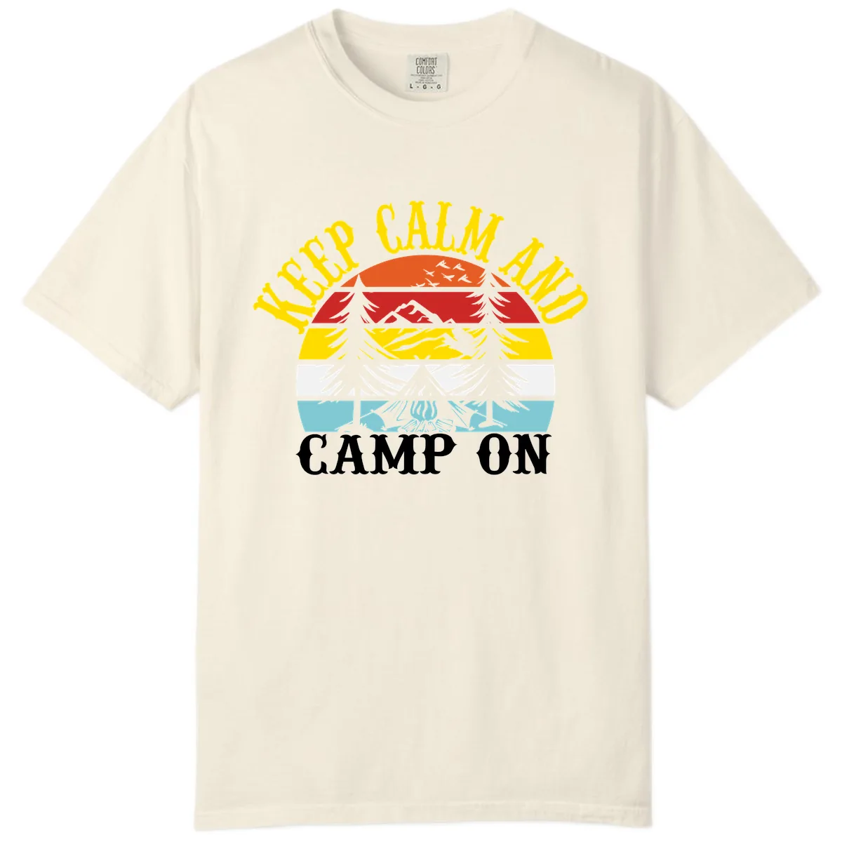 Keep Calm and Camp On Comfort Color in Ivory