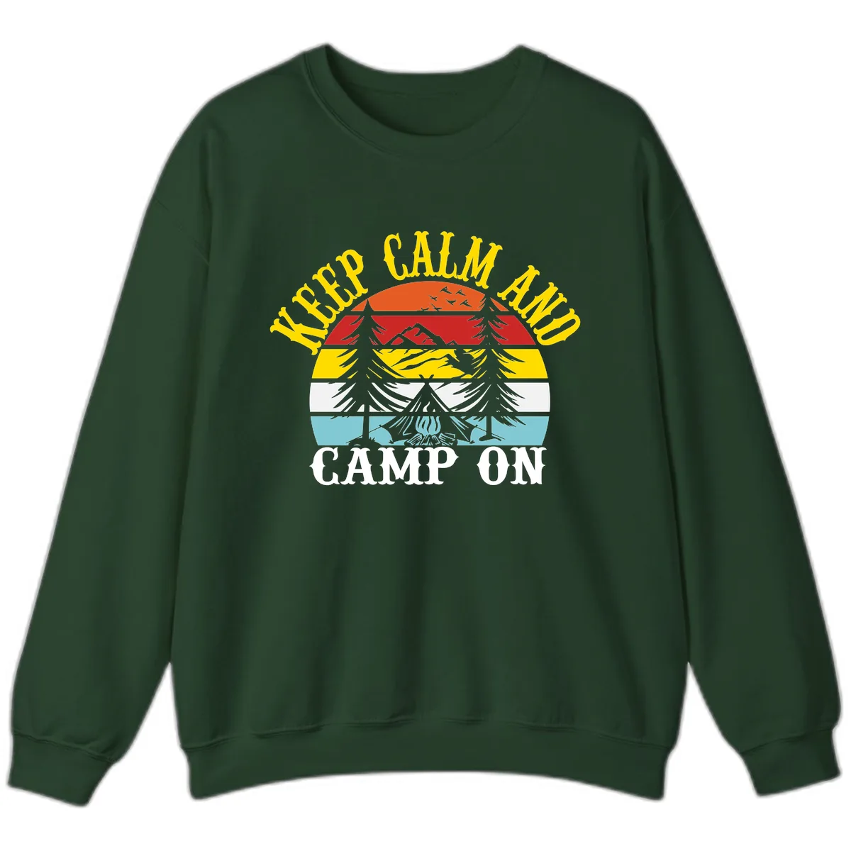 Keep Calm and Camp On Sweatshirt in Forest Green