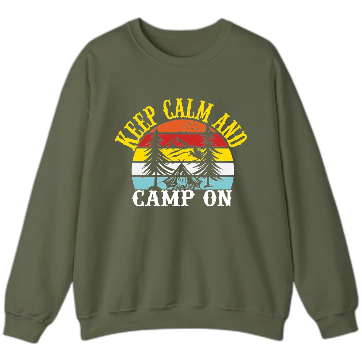 Keep Calm and Camp On Sweatshirt in Military Green