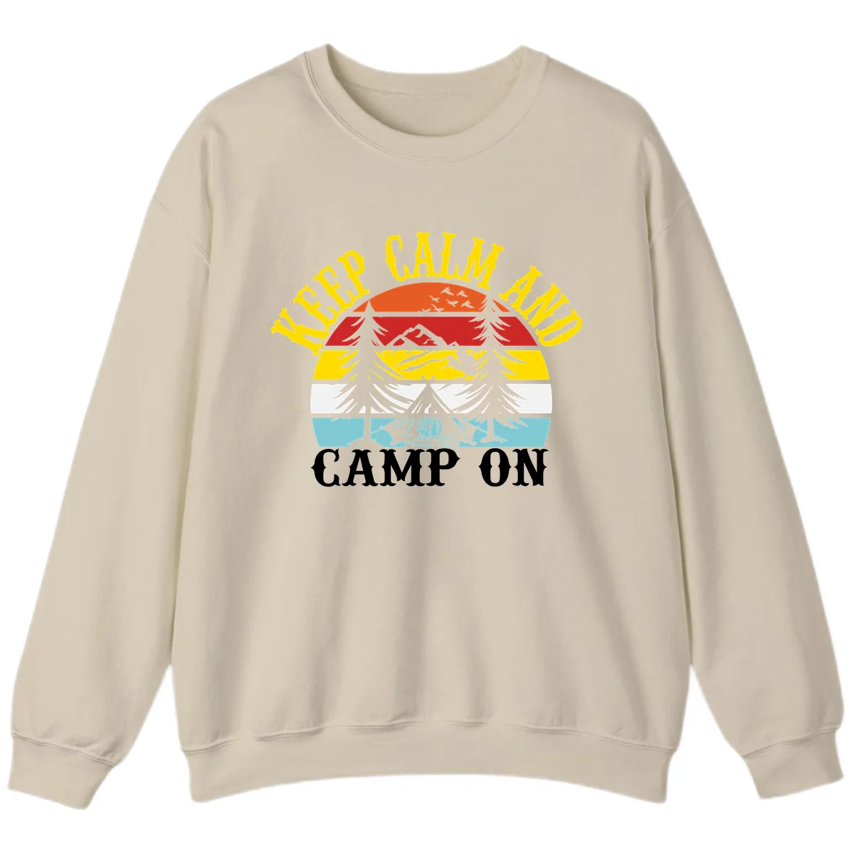 Keep Calm and Camp On Sweatshirt in Sand