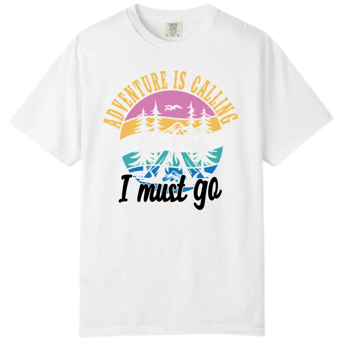 Adventure Is Calling I Must Go Comfort Color in White
