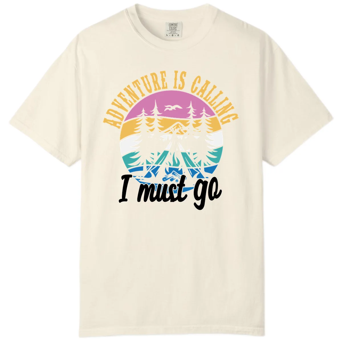 Adventure Is Calling I Must Go Comfort Color in Ivory