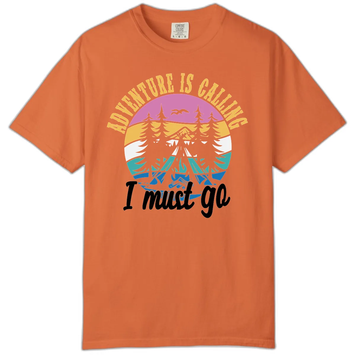 Adventure Is Calling I Must Go Comfort Color in Burnt Orange