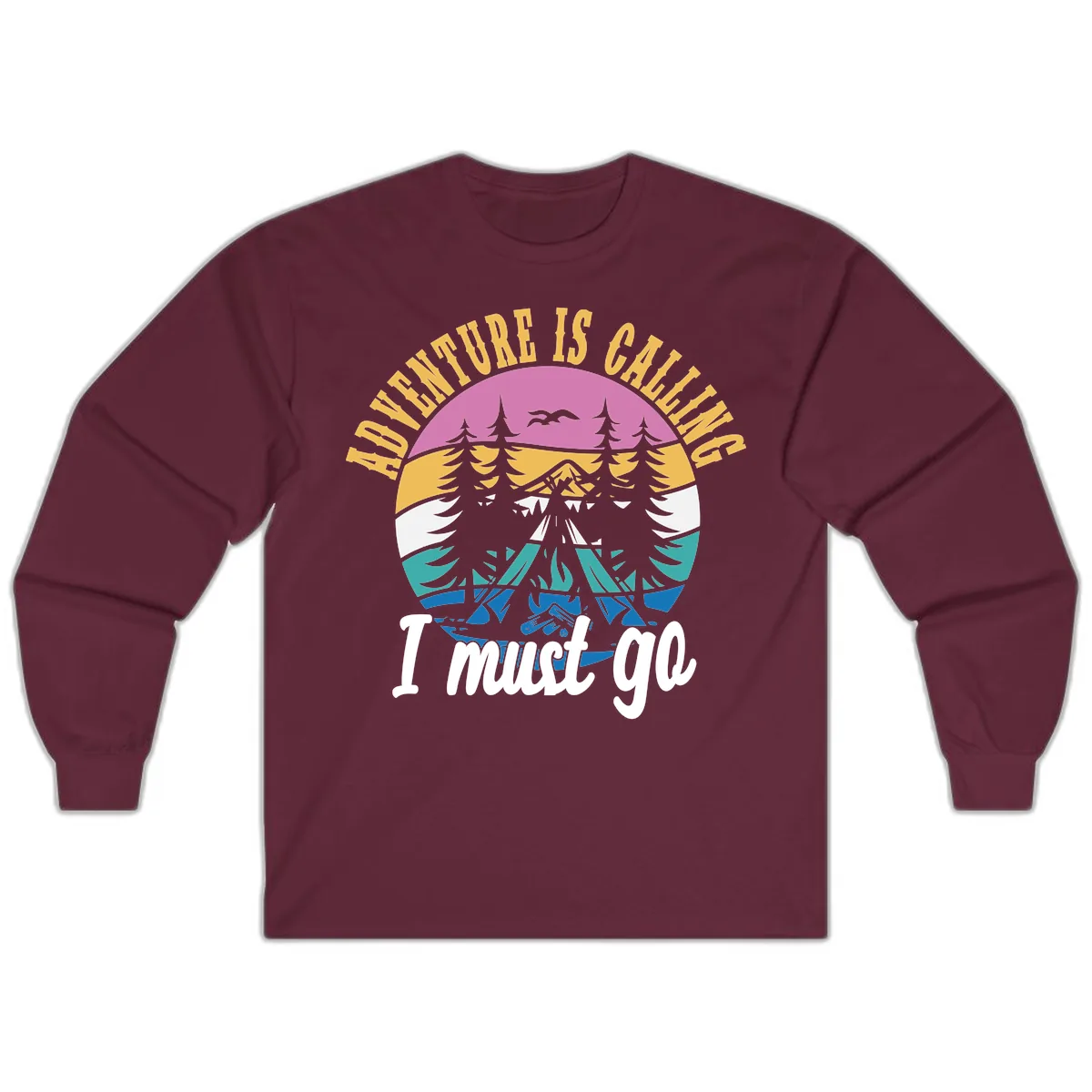 Adventure Is Calling I Must Go Long Sleeve in Maroon