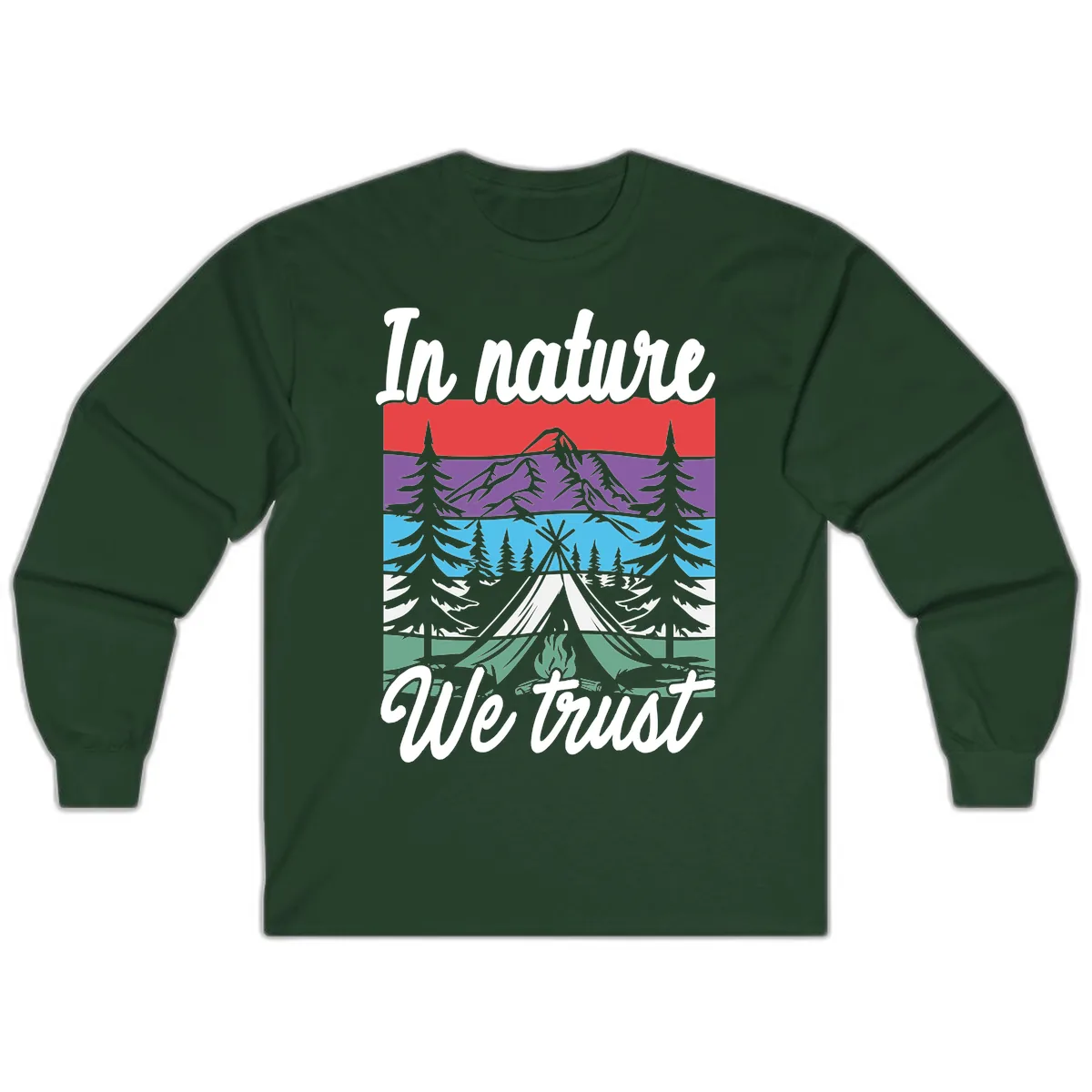 In Nature We Trust Long Sleeve in Forest Green