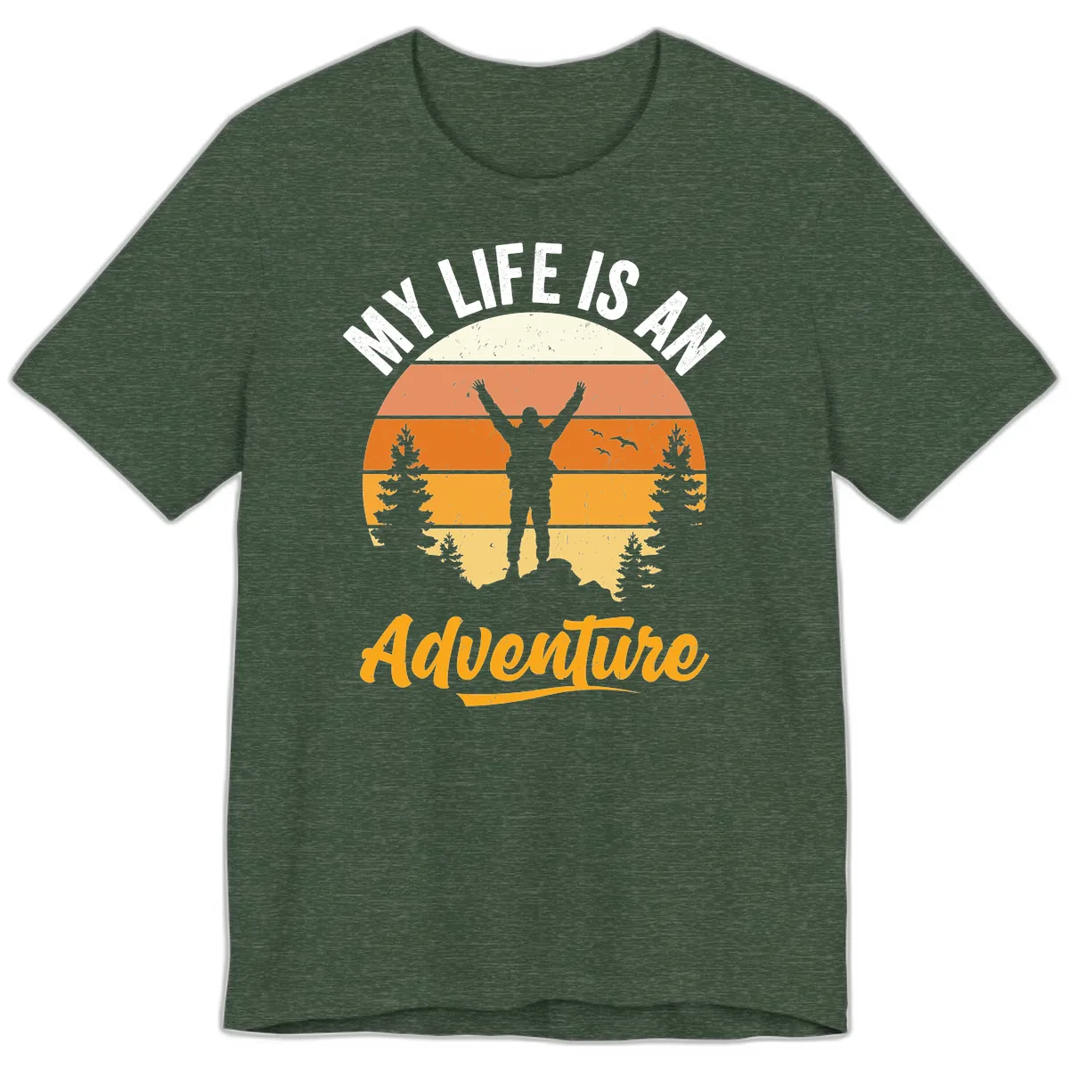 My Life Is An Adventure Premium T-Shirt in Heather Forest
