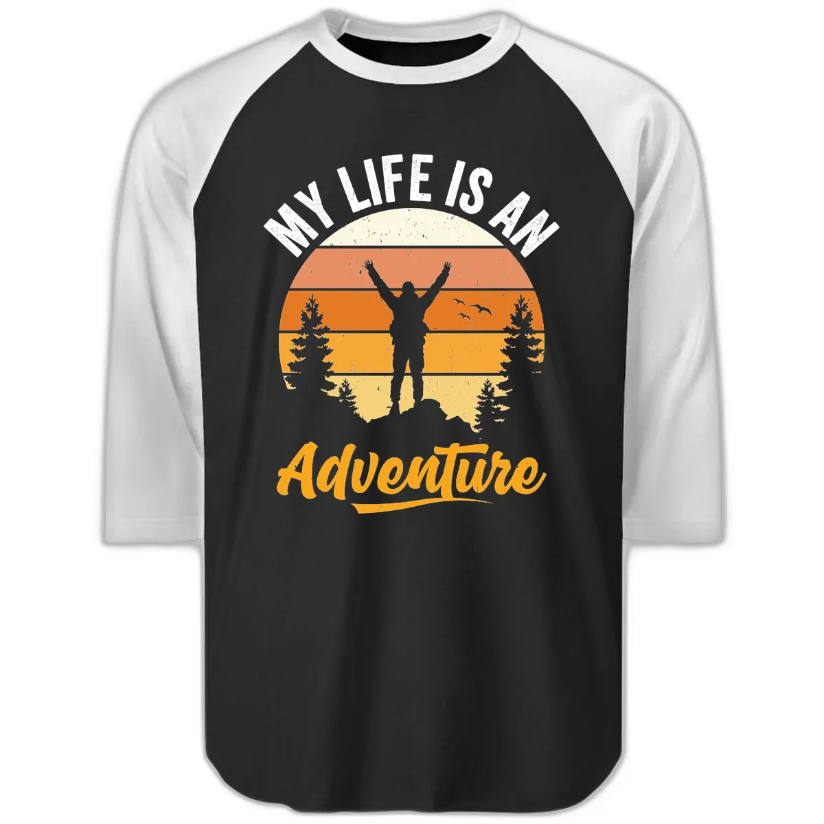 My Life Is An Adventure Raglan 3/4 in Black White
