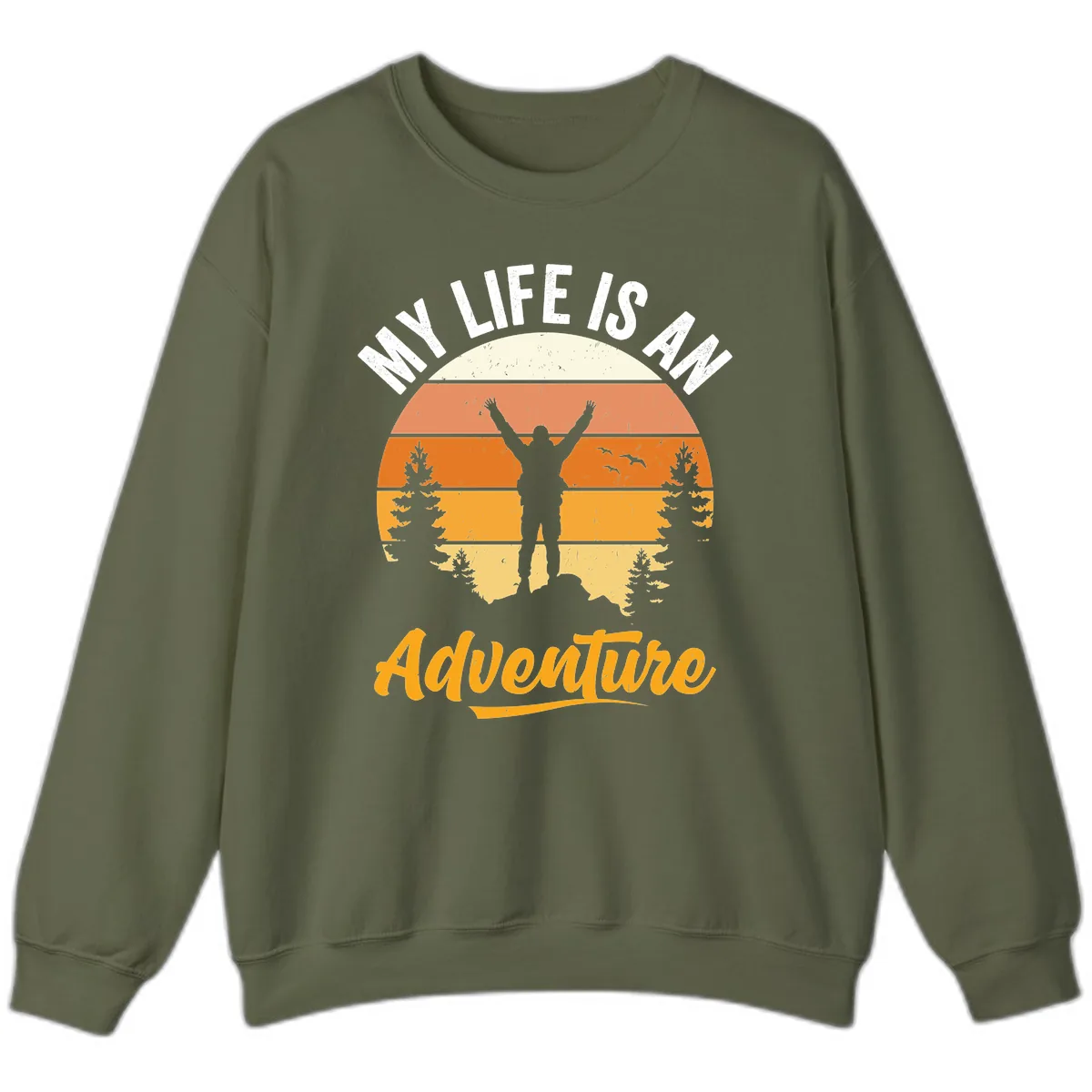 My Life Is An Adventure Sweatshirt in Military Green